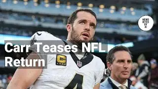 Derek Carr Hints He Might Un-Retire&mdash;Again?