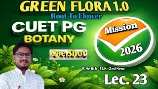 Lec.23 CUET PG botany by Ashok sir green Flora 1.0 cell , cell cycle, Cell Division mitosis& meiosis
