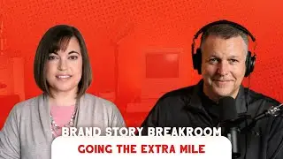 Brand Story Breakroom: Going the Extra Mile | Brand Story Ep.76