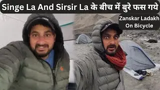 क्या सोचा था क्या हो गया |Zanskar Ladakh On Bicycle 2023|Camping⛺ Gone Wrong In heavy Rain