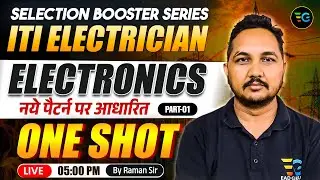 ITI Electrician | Electronics ( Part - 01 ) 🔥 One Shot | Selection Booster Series | by Raman Sir