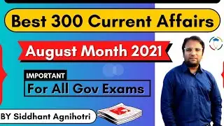 Best 300 August 2021 Current Affairs for all Exams by Siddhant Agnihotri