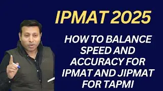 How to Balance Speed and Accuracy for IPMAT and JIPMAT for TAPMI Admission| #IPMAT2025 | #IIMIndore