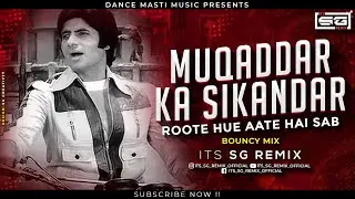 Muqaddar Ka Sikandar (bouncy mix) | Its Sg Remix | Amitabh bachan 90,s song