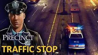 The Precinct - Traffic Stop (Work In Progress) Feb 2025