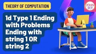 1d Type 1 Ending with Problems Ending with string 1 OR string 2