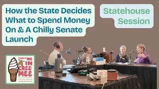 Statehouse Sessions: How the State Decides What to Spends Money On & A Chilly Senate Launch
