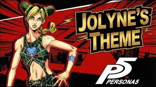 Jolyne's Theme... but it's a Persona 5 Battle Theme (JoJo's Bizarre Adventure)