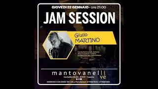 2026-01-22 Jam Session Mantovanelli ospite Giulio Martino