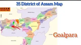 MAP OF ASSAM | ALL 35 DISTRICT OF ASSAM | #assammap #gk