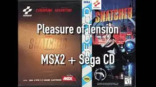Pleasure of Tension MSX2+Sega CD - Snatcher Mix
