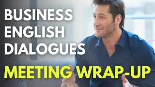 Meeting Over Already? Summarize Decisions, And Actions | Business English [BEL165]