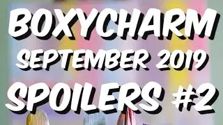 BOXYCHARM SEPTEMBER 2019 ⭐️SPOILERS #2⭐️