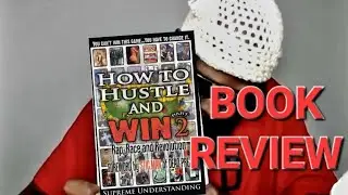 How to Hustle and Win Part 2 By Supreme Understanding : Book Review
