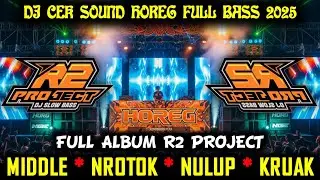 DJ Cek Sound HOREG Full Bass Terbaru 2025 - Full Album R2 Project - Cinta Luar Biasa x Rindunya Hati