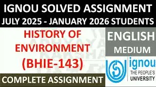 BHIE 143 (ENGLISH) HISTORY OF ENVIRONMENT || IGNOU SOLVED ASSIGNMENT 2025-2026 || JULY 2025 JAN 2026