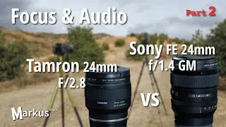 Фокус и звук — Tamron 24 мм против Sony FE 24 мм GM
