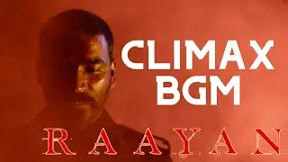 Raayan BGM - Climax BGM  @ARRahman  | Raayan Background Score | Dhanush