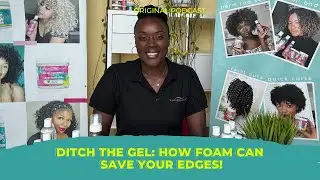 Ditch the Gel: How Foam Can Save Your Edges!