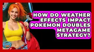 How Do Weather Effects Impact Pokemon Doubles Metagame Strategy? - The Trainers Guide