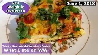 What I ate on WW Freestyle | Tried a new recipe from the WW Cookbook | June 1 2018