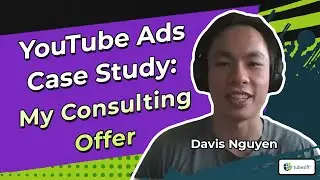 YouTube Ads Case Study: My Consulting Offer