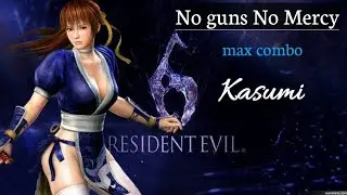 RESIDENT EVIL 6: The Mercenaries NO MERCY - NO GUNS - Requiem for War - The Princess KASUMI