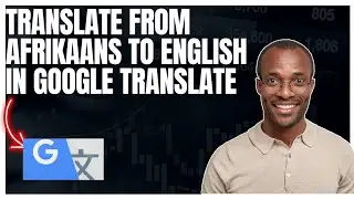 Как перевести с африкаанс на английский в приложении Google Translate