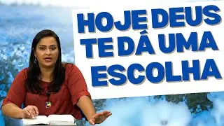 HOJE DEUS TE DÁ UMA ESCOLHA | Pastora Yara Oliveira 