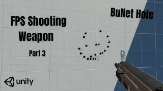 How to make fps shooting Unity - Part 3  bullet hole Effect