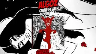 CIANE - ALGOZ ft Merlin Moon