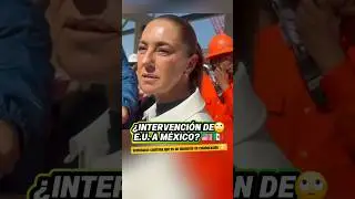 &iquest;INTERVENCI&Oacute;N DE🙄 E.U. A M&Eacute;XICO? 🇺🇸🇲🇽 Sheinbaum confirma que es un momento de colaboraci&oacute;n 😬