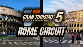 Rome Circuit in real life vs. Gran Turismo 5