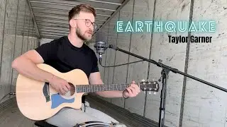 Taylor Garner: Earthquake (Acoustic)
