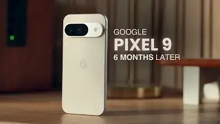 Google Pixel 9 Long Term Review: 6 Months Later