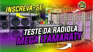 TESTE DA RADIOLA MEGA ITAMARATY_ MUITA POTÊNCIA