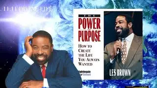 The Power of Purpose - Les Brown