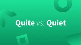 The difference between QUITE and QUIET + Examples