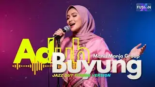 💃Aduh Buyung &ndash; Manis Manja Group | Jazz Dut Fusion Cover💖🎷| FUSIONX