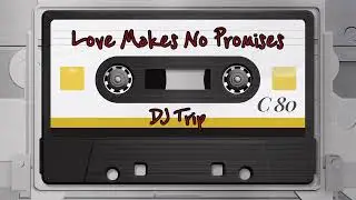 Love Makes No Promises (Remastered) - Candi | DJ Trip
