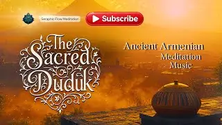 Morning Grace in Yerevan &ndash; Duduk Breath of Peace | Armenian Ambient Meditation Music