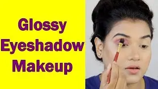 How to Do Glossy Eyeshadow Makeup (Hindi)