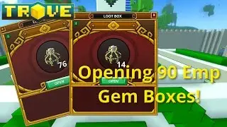 Opening 90 Empowered Gem Boxes! Trove Box Opening