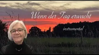 Wenn der Tag erwacht   gespielt von Leni Niehues