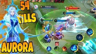 NONSTOP WAR!! 54 Kills Aurora New Skin MVP Plays!! - Build Top 1 Global Aurora ~ MLBB