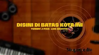 Cover Live Akustik | Disini Dibatas Kota Ini - Tommy J Pisa (lirik) #upmus
