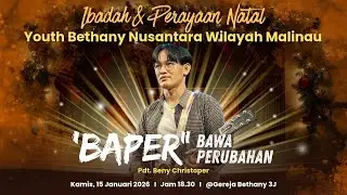 IBADAH NATAL YOUTH GBN SEMALINAU | KAMIS 15 JANUARI 2026 I GEREJA BETHANY NUSANTARA