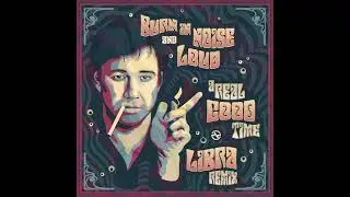 Burn in Noise & Loud - A Real Good Time (Libra Remix)