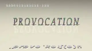 provocation - pronunciation + Examples in sentences and phrases