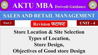 10| Sales and Retail Management, Store Location, Types of Location, Objectives of Good store Design